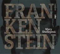 Mluvené slovo Mary Shelleyová: Frankenstein