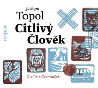 Mluvené slovo Jáchym Topol: Citlivý člověk
