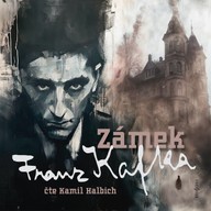 Mluvené slovo Franz Kafka: Zámek