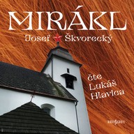 Mluvené slovo Josef Škvorecký: Mirákl