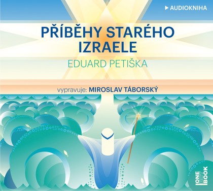 Mluvené slovo Eduard Petiška: Příběhy starého Izraele