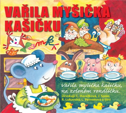 Mluvené slovo Vařila myšička kašičku