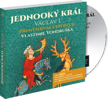 Mluvené slovo Přemyslovská epopej II. Jednooký král