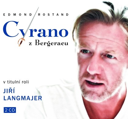 Mluvené slovo Edmond Rostand: Cyrano z Bergeracu (2015)