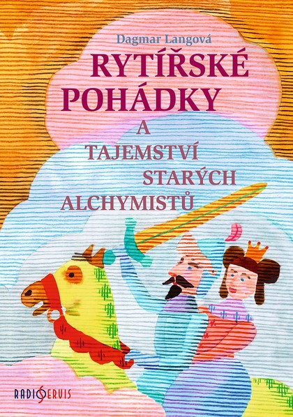 Kniha Rytířské pohádky a tajemství starých alchymistů
