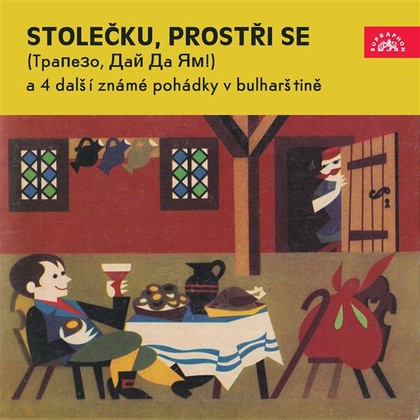 Mluvené slovo Stolečku, prostři se (Trapezo, daj da jam) a 4 další známé pohádky v bulharštině