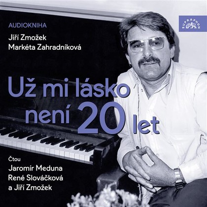 Mluvené slovo Už mi lásko není 20 let