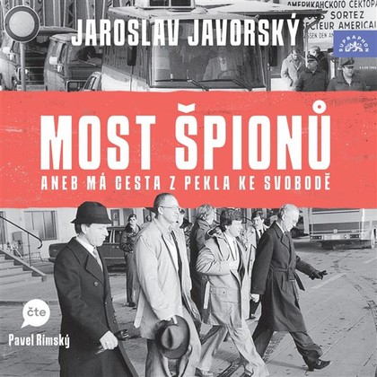 Mluvené slovo Most špionů aneb má cesta z pekla na svobodu