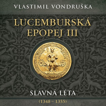 Mluvené slovo Lucemburská epopej III