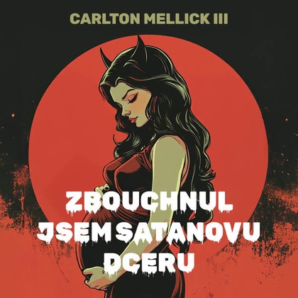 Mluvené slovo Zbouchnul jsem Satanovu dceru