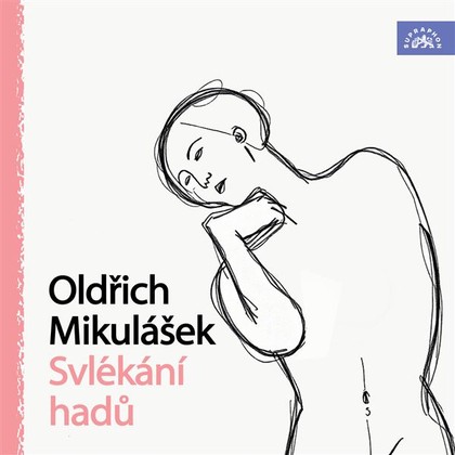 Mluvené slovo Oldřich Mikulášek Svlékání hadů