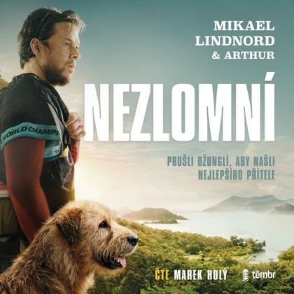 Mluvené slovo Nezlomní: Prošli džunglí, aby našli nejlepšího přítele