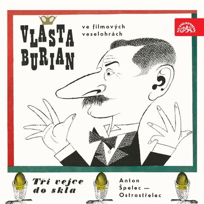 Mluvené slovo Vlasta Burian ve filmových veselohrách