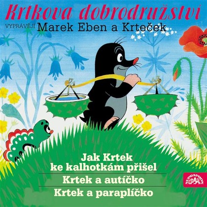 Mluvené slovo Krtkova dobrodružství Jak Krtek ke kalhotkám přišel, Krtek a paraplíčko, Krtek a autíčko