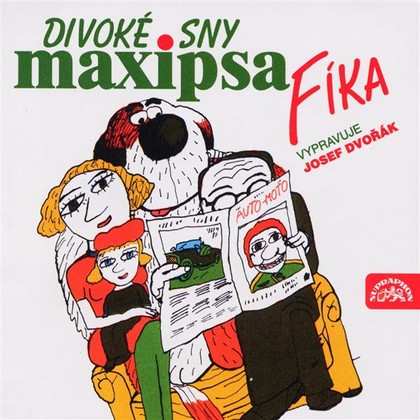 Mluvené slovo Divoké sny Maxipsa Fíka