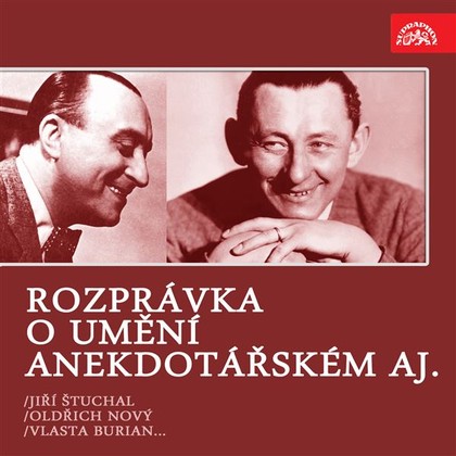Mluvené slovo Rozprávka o umění anekdotářském aj. /Jiří Štuchal, Vlasta Burian, Oldřich Nový...