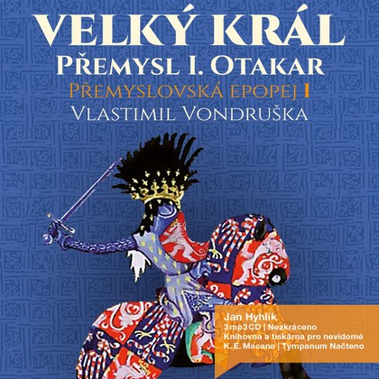 Mluvené slovo Přemyslovská epopej I. - Velký král