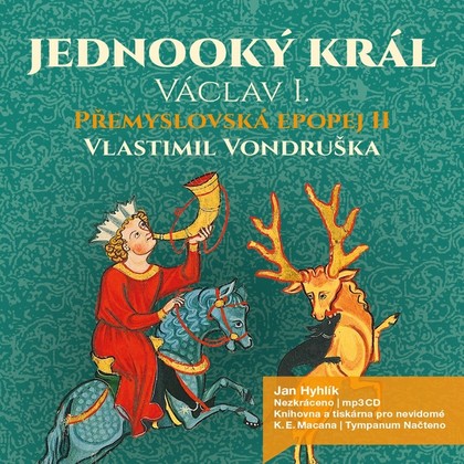 Mluvené slovo Přemyslovská epopej II. Jednooký král
