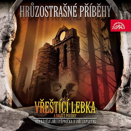 Mluvené slovo Hrůzostrašné příběhy - Vřeštící lebka
