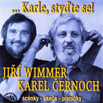 Mluvené slovo Karle, styďte se! Scénky, skeče, písničky