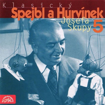 Mluvené slovo Klasický Spejbl a Hurvínek Josefa Skupy 5