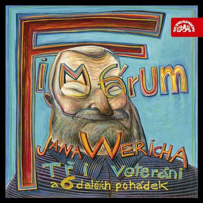 Mluvené slovo Fimfárum Jana Wericha /Tři veteráni a šest dalších pohádek/