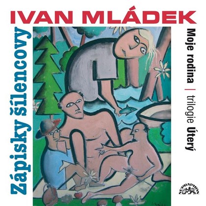 Mluvené slovo Zápisky šílencovy (Trilogie úterý, Moje rodina)
