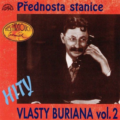 Mluvené slovo Hity Vlasty Buriana 2 /Přednosta stanice/