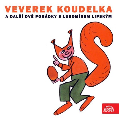 Mluvené slovo Veverek Koudelka a další dvě pohádky s Lubomírem Lipským