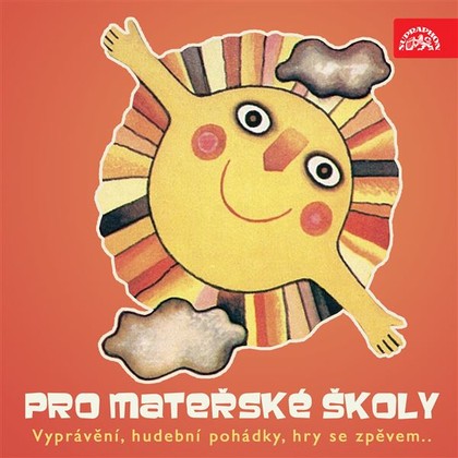 Mluvené slovo Pro mateřské školy (Vyprávění, hudební pohádky, hry se zpěvem...)