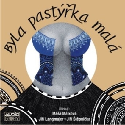 Mluvené slovo Byla pastýřka malá