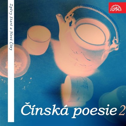 Mluvené slovo Čínská poesie 2 (Zpěvy Staré a Nové Číny)