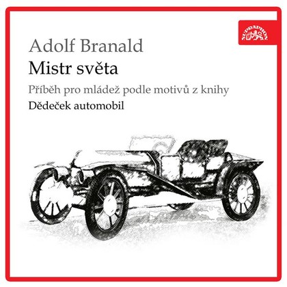 Mluvené slovo Mistr světa. Příběh pro mládež podle motivů z knihy Dědeček automobil