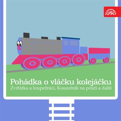 Mluvené slovo Pohádka o vláčku kolejáčku, Zvířátka a loupežníci a 3 další / Strýček Jedlička