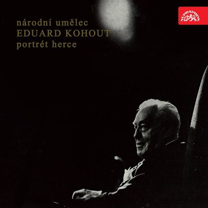 Mluvené slovo Národní umělec Eduard Kohout - Portrét herce