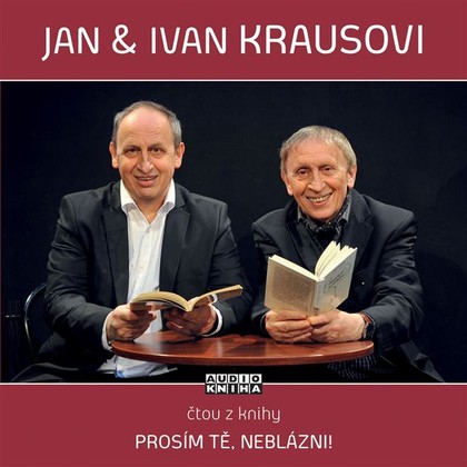 Mluvené slovo Prosím tě, neblázni!