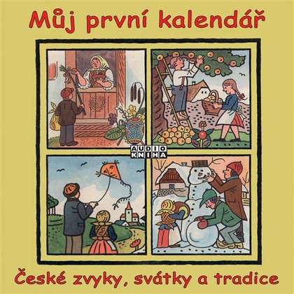 Mluvené slovo Můj první kalendář (České zvyky, svátky a tradice)