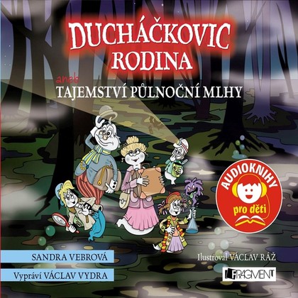 Mluvené slovo Ducháčkovic rodina aneb Tajemství půlnoční mlhy