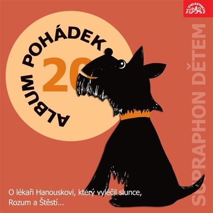 Mluvené slovo Album pohádek "Supraphon dětem" 20. (O lékaři Hanouskovi, který vyléčil slunce, Rozum a Štěstí..)