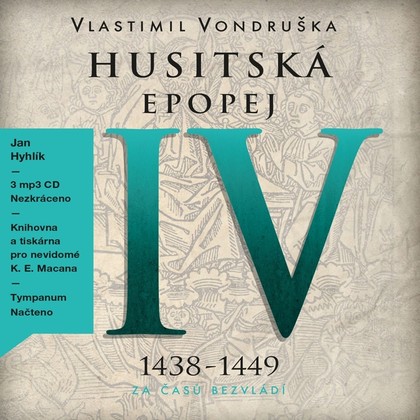 Mluvené slovo Husitská epopej IV - Za časů bezvládí