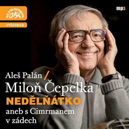 Mluvené slovo Nedělňátko aneb s Cimrmanem v zádech