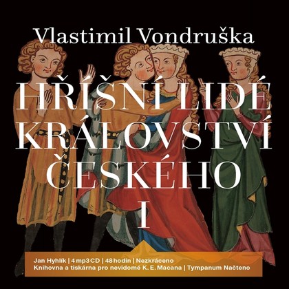 Mluvené slovo Hříšní lidé Království českého I