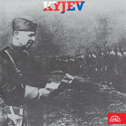 Mluvené slovo Kyjev. Vzpomínky příslušníků 1. čs. samostatné brigády