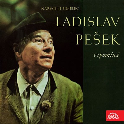 Mluvené slovo Národní umělec Ladislav Pešek vzpomíná