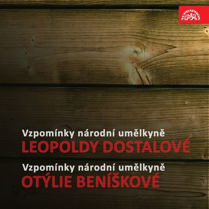 Mluvené slovo Vzpomínky národní umělkyně Leopoldy Dostalové, národní umělkyně Otýlie Beníškové