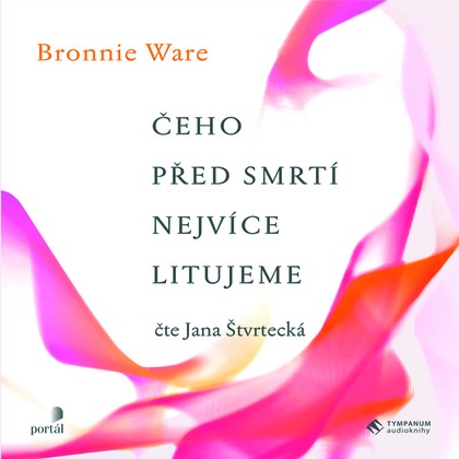 Mluvené slovo Čeho před smrtí nejvíce litujeme
