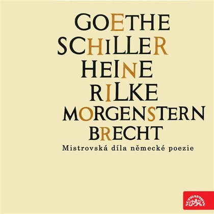 Mluvené slovo Goethe, Schiller, Heine, Rilke, Morgenstern, Brecht....Mistrovská díla německé poezie