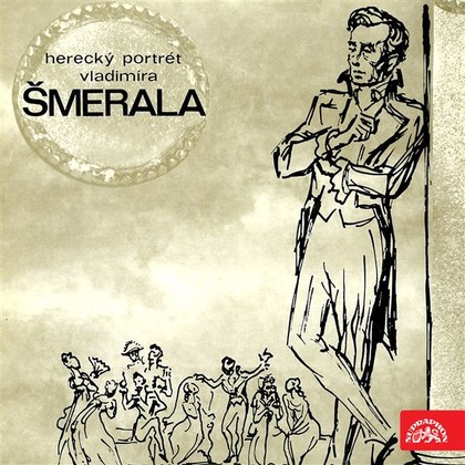 Mluvené slovo Herecký portrét Vladimíra Šmerala