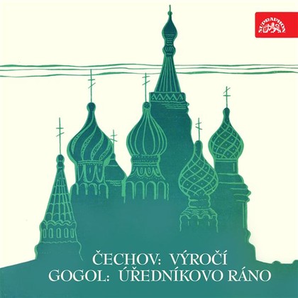 Mluvené slovo Čechov: Výročí, Gogol: Úředníkovo ráno. Výběr scén