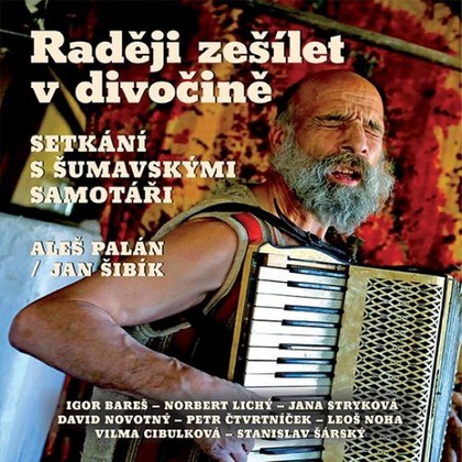 Mluvené slovo Raději zešílet v divočině